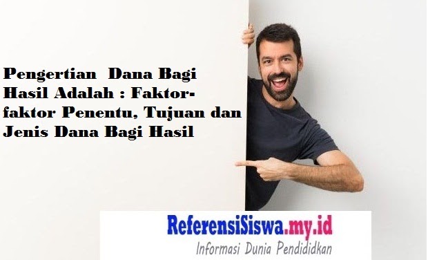 Pengertian Dana Bagi Hasil Adalah  Faktorfaktor Penentu, Tujuan dan