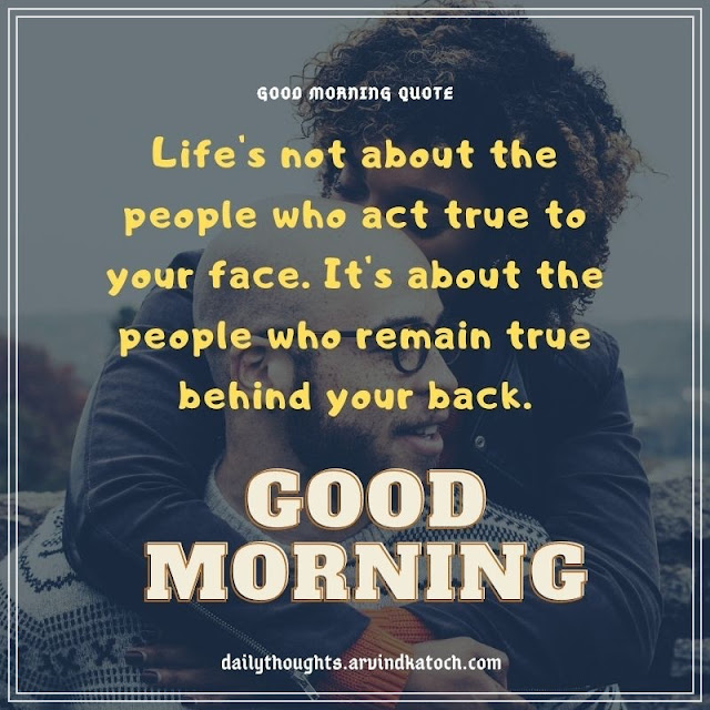 Good Morning, Quote, life, people, remain,