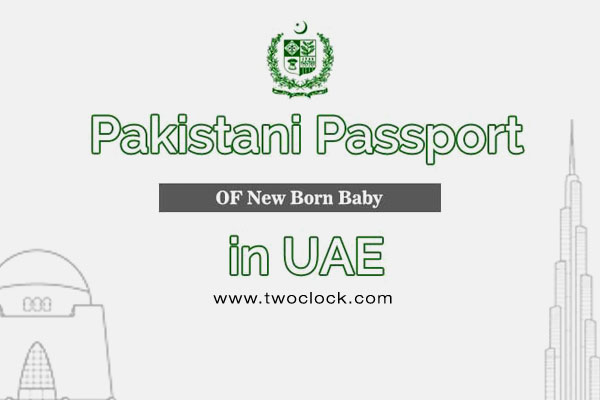 Pakistani Passport Uae Visa Newborn Baby In Dubai Propatel