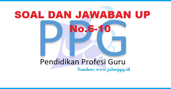 Soal Dan Jawaban Up Ppg 2 Jalurppg Id