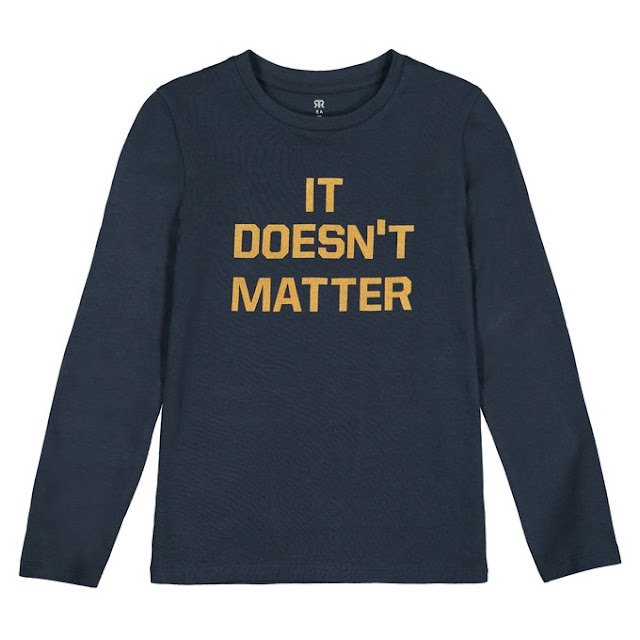 A long sleeved t-shirt that says "it doesn't matter" in large yellow letters.