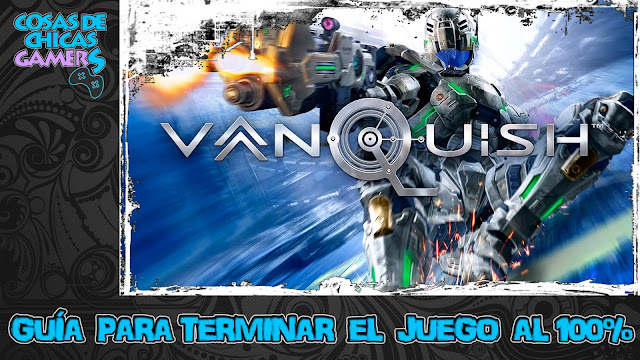 Guía Vanquish Remaster para completar el juego al 100%