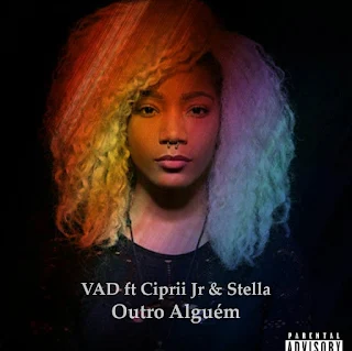 VAD Feat. Ciprii Jr. & Stella - Outro Alguém