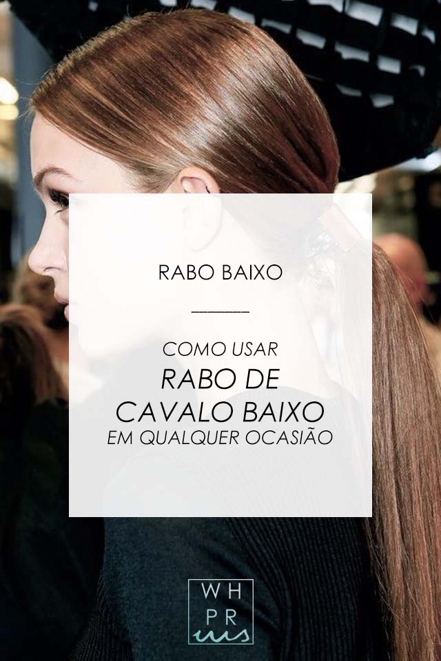 Whisper by Sara: RABO BAIXO | COMO USAR RABO DE CAVALO EM QUALQUER OCASIÃO @whisperbysara RABO BAIXO | COMO USAR RABO DE CAVALO EM QUALQUER OCASIÃO
