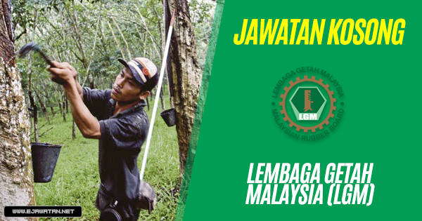 jawatan kosong Lembaga Getah Malaysia (LGM)