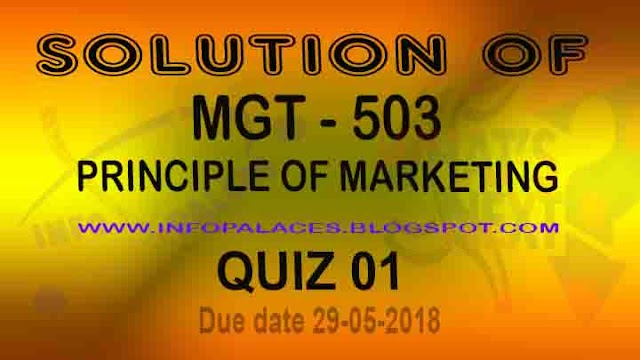 MGT 503 Quiz 1 Solution Spring 2018