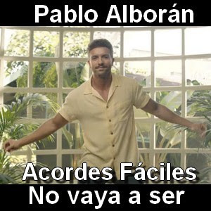 Pablo Alboran – No vaya a ser (facil)