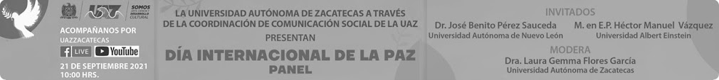 Universidad Autónoma de Zacatecas presenta: Panel sobre el Día Internacional de la Paz