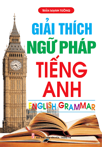 Giải Thích Ngữ Pháp Tiếng Anh - Trần Mạnh Tường