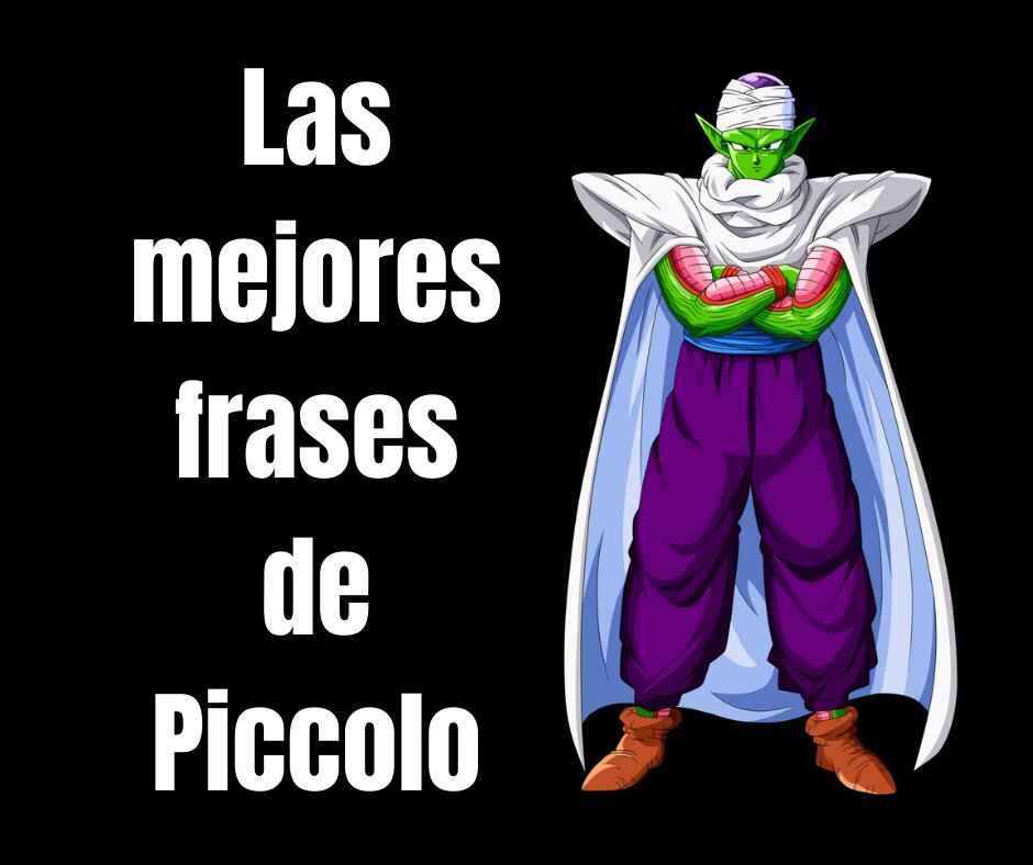 Las Mejores Frases De Piccolo Dragon Ball