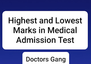 Medical admission test highest and lowest marks of last 10 years and medical admission test cut marks 2024