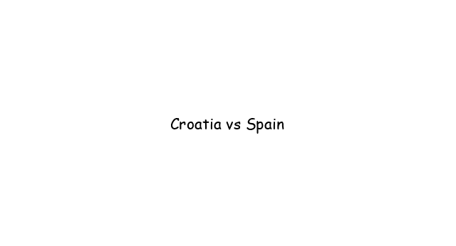 Croatia vs Spain