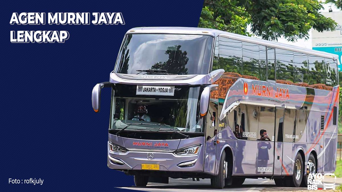 Bus Murni Jaya Agen Lokasi Terdekat, Tiket, Jadwal, Rute & Pemesanan