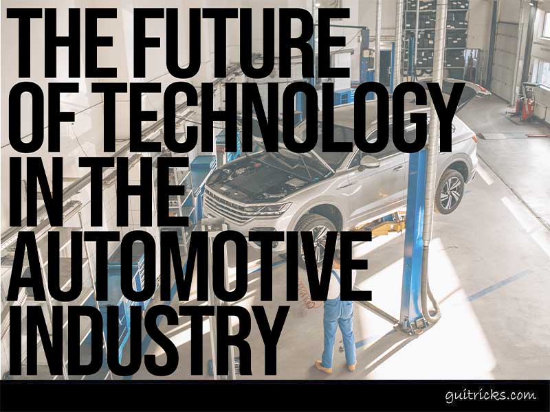 Future Of Technology In The Automotive Industry