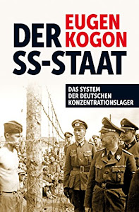 Der SS-Staat: Das System der deutschen Konzentrationslager