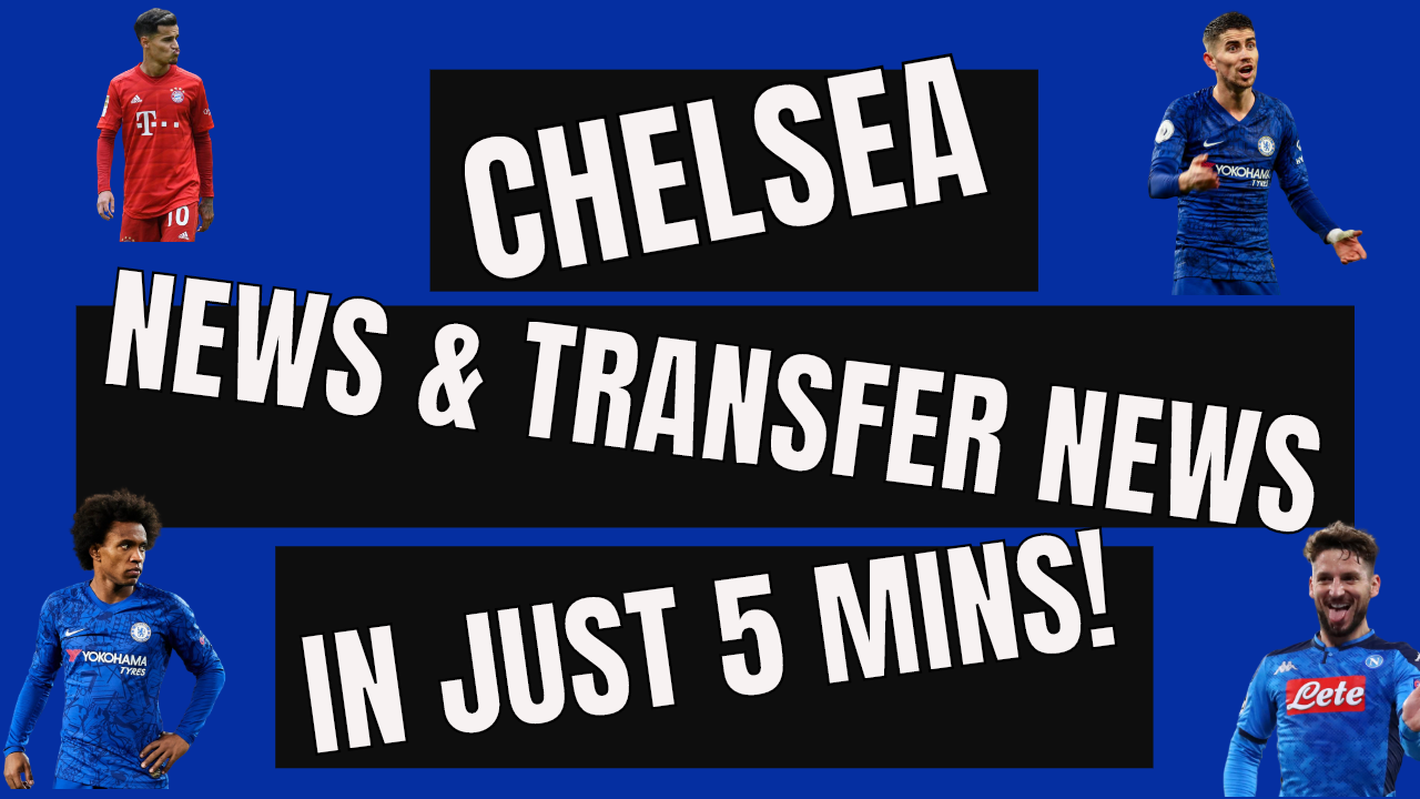 All the latest CHELSEA NEWS & CHELSEA TRANSFER NEWS in just FIVE