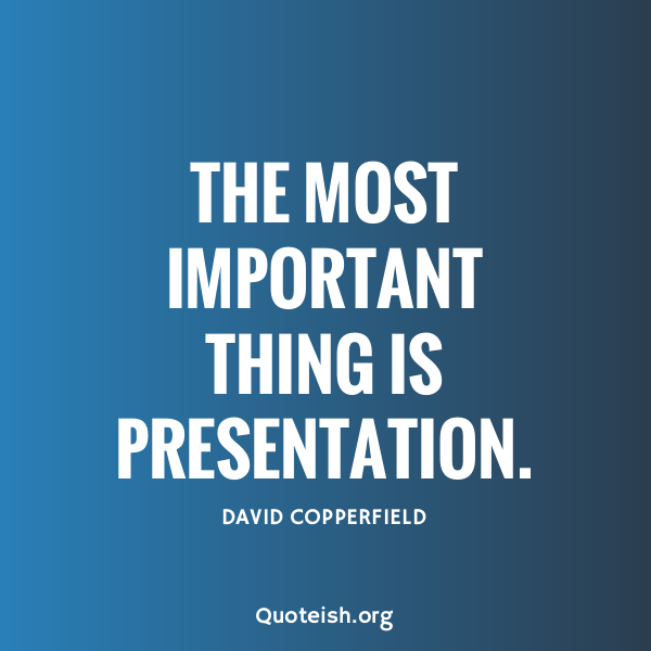 presentation is key quote