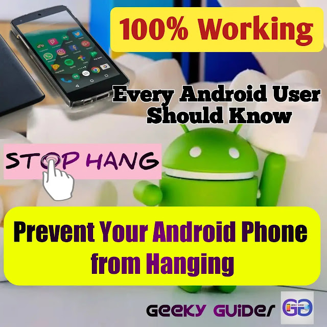Full Solutions to Prevent Android Phone Hanging.