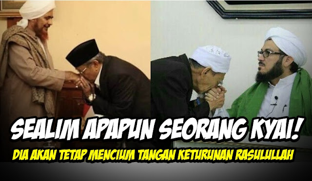 Sealim Apapun Kyai, Pasti Akan Hormat Kepada Keturunan Rasulullah