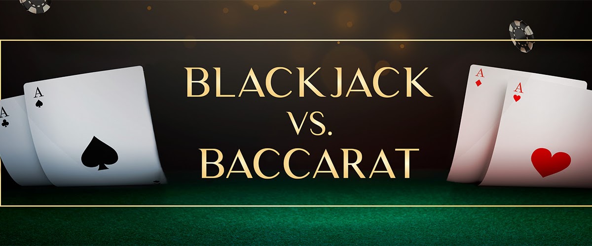 Know The Differences Between Blackjack And Baccarat