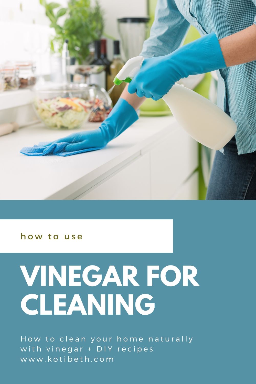 How to Clean With Vinegar Koti Beth