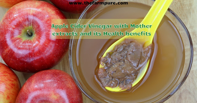 Apple Cider Vinegar with Mother extracts and its Health benefits