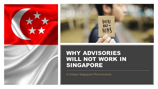 Why Advisories will not work in Singapore
