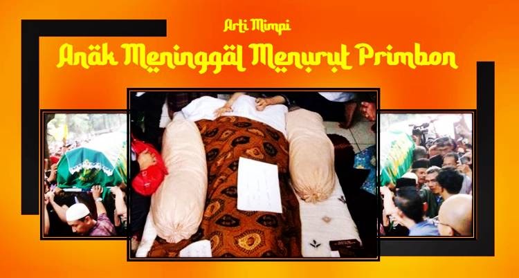 Arti Mimpi Anak Meninggal Dunia Menurut Primbon Islam Dan Ahli Tafsir Kanalmu Arti Mimpi Anak Meninggal Dunia Menurut Primbon Islam Dan Ahli Tafsir Kanalmu
