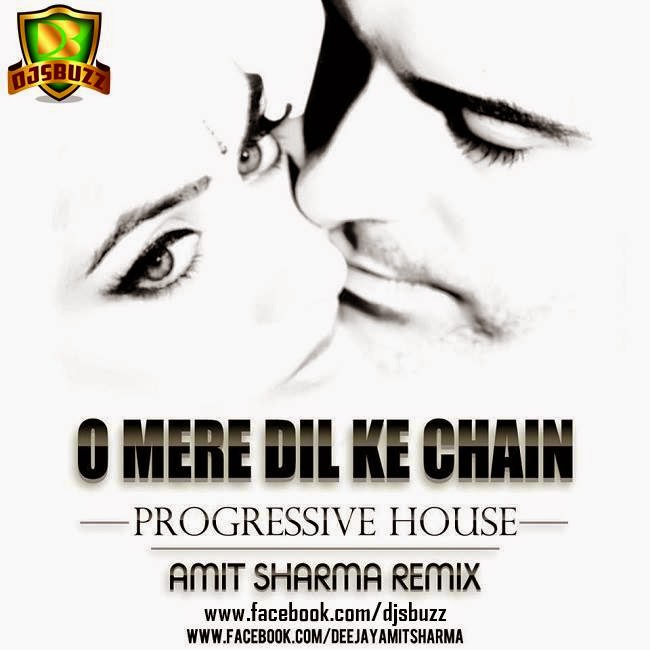O Mere Dil Ke Chain (Progressive House) Amit Sharma Remix