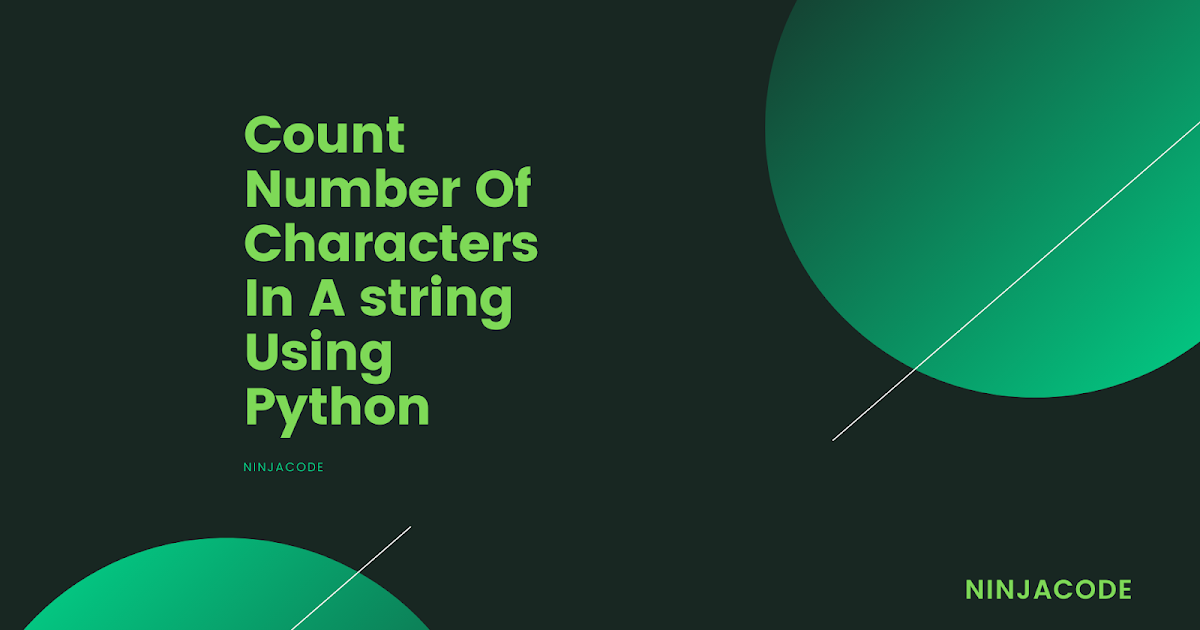 Count number of characters in a string using python get number of 