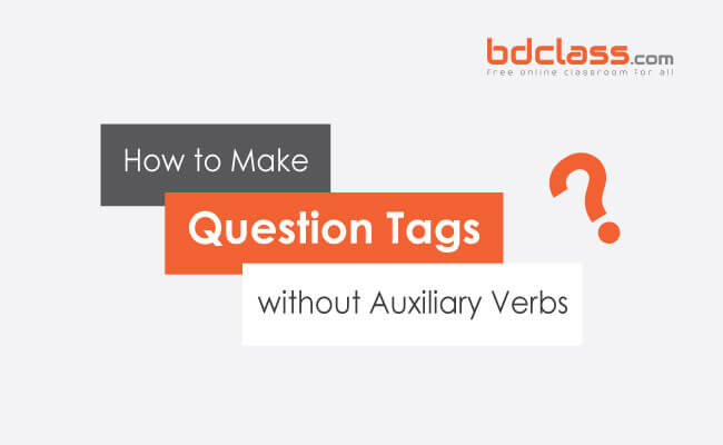 question tags without auxiliary verbs