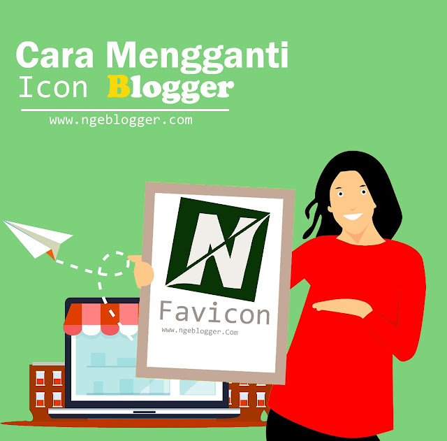 Favicon Blogger Tutorial Mengganti Favicon Blog
