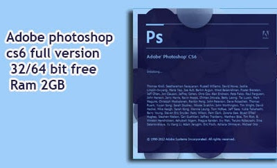 Adobe photoshop cs6 full version 32/64 bit free Ram 2GB