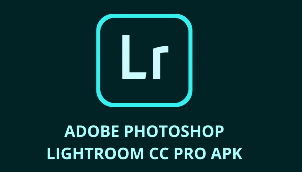 Download Adobe Lightroom Photo Editor & Pro Camera PRO ANDROID