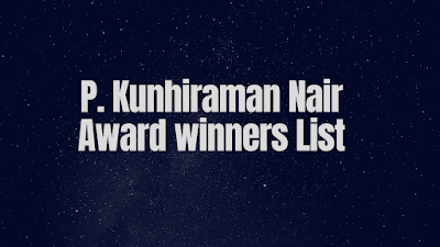 P. Kunhiraman Nair Award winners list