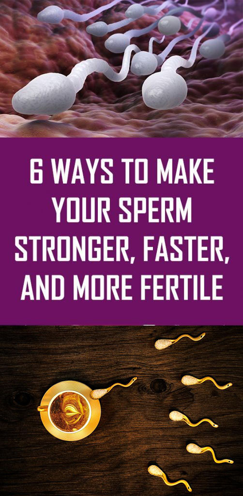 This Is How to Make Your Sperm Stronger Healthy Lifestyle