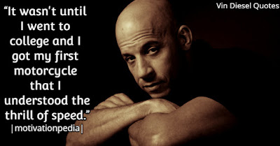 Vin Diesel Quotes