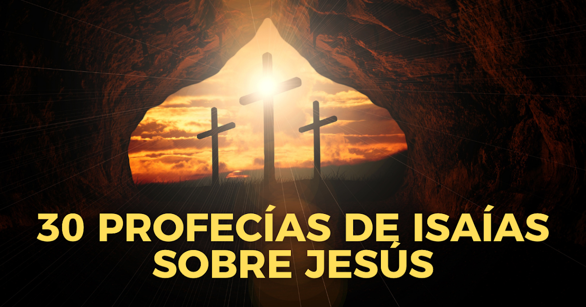30 Profecías de Isaías sobre Jesús 30 Profecías de Isaías sobre Jesús
