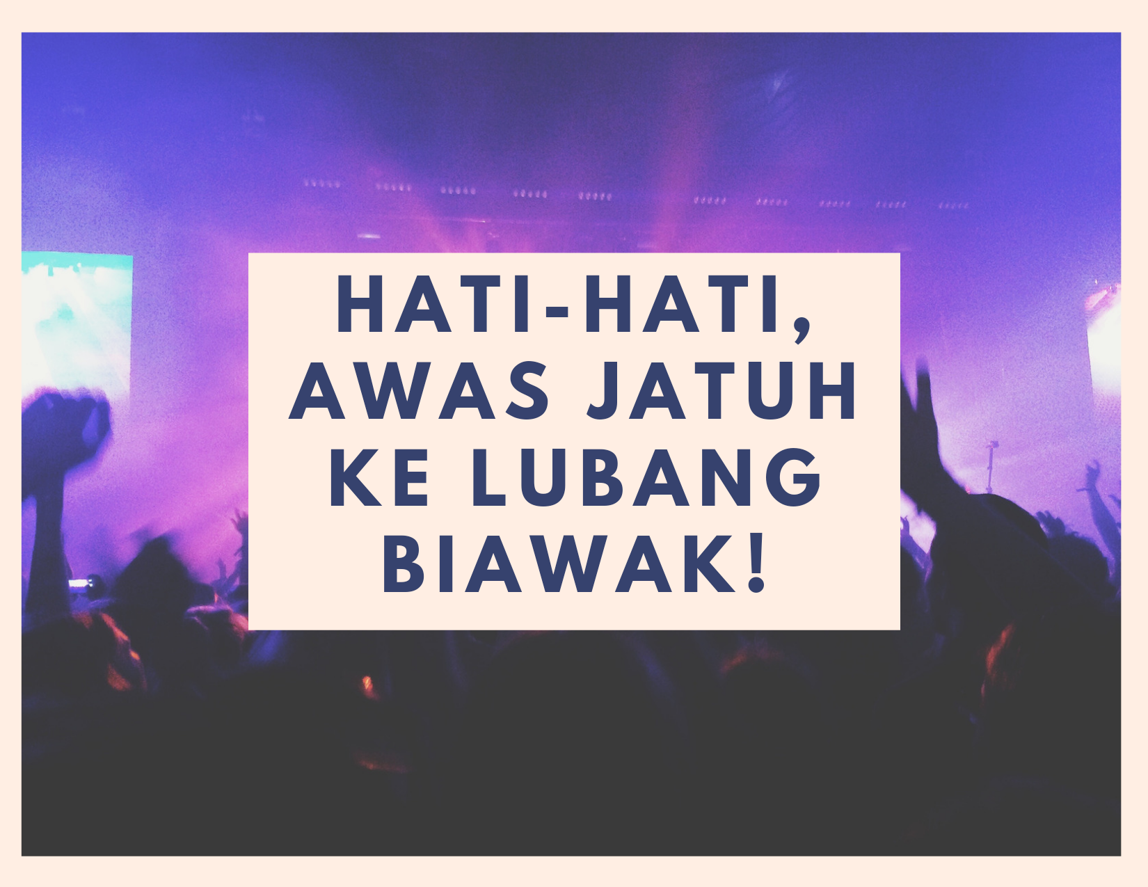 Hati-Hati, Awas Jatuh ke Lubang Biawak!
