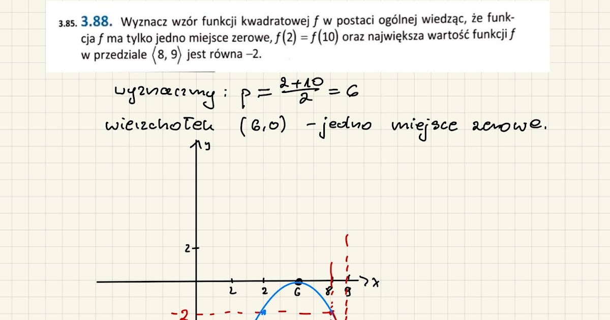 Wzór Na Miejsca Zerowe Funkcji Kwadratowej Powtórka przed maturą - matematyka zadania: 3.88 Wyznacz wzór funkcji