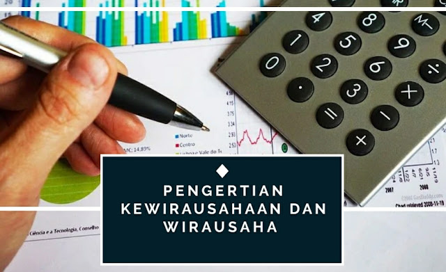 Pengertian Kewirausahaan Dan Wirausaha Wawasanku