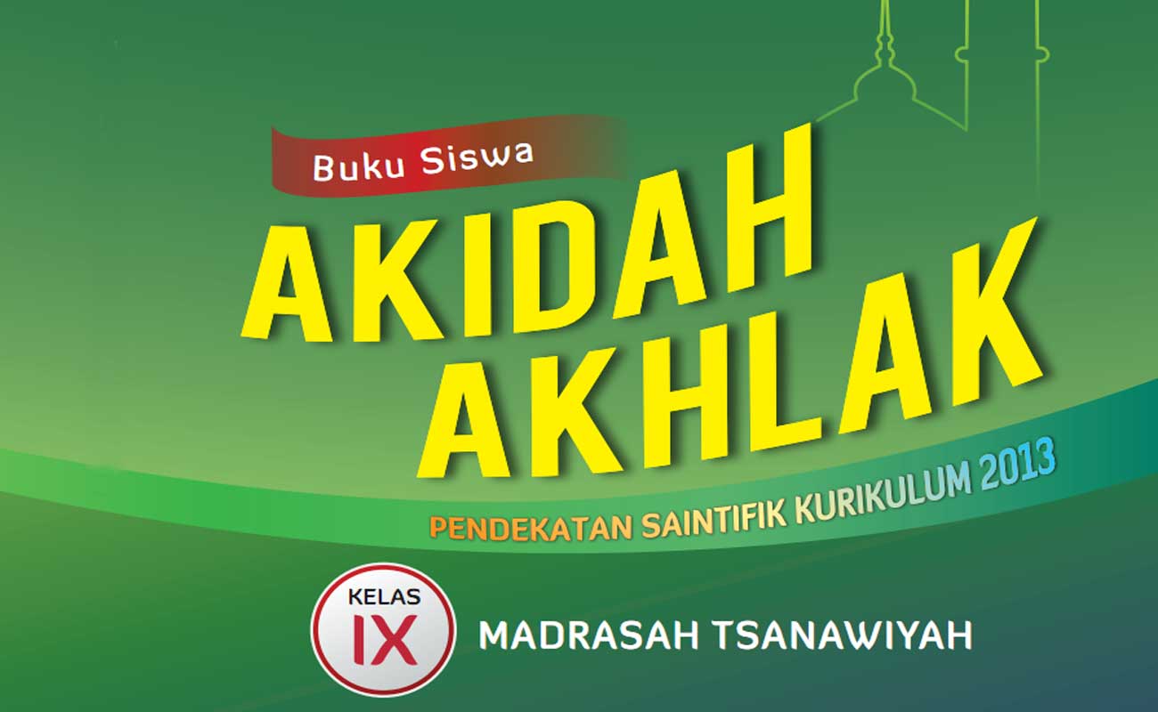 Buku Guru dan Siswa Akidah Akhlak MTs Kelas 9 Kurikulum 2013