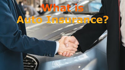 What is Auto Insurance? What is Auto Insurance
