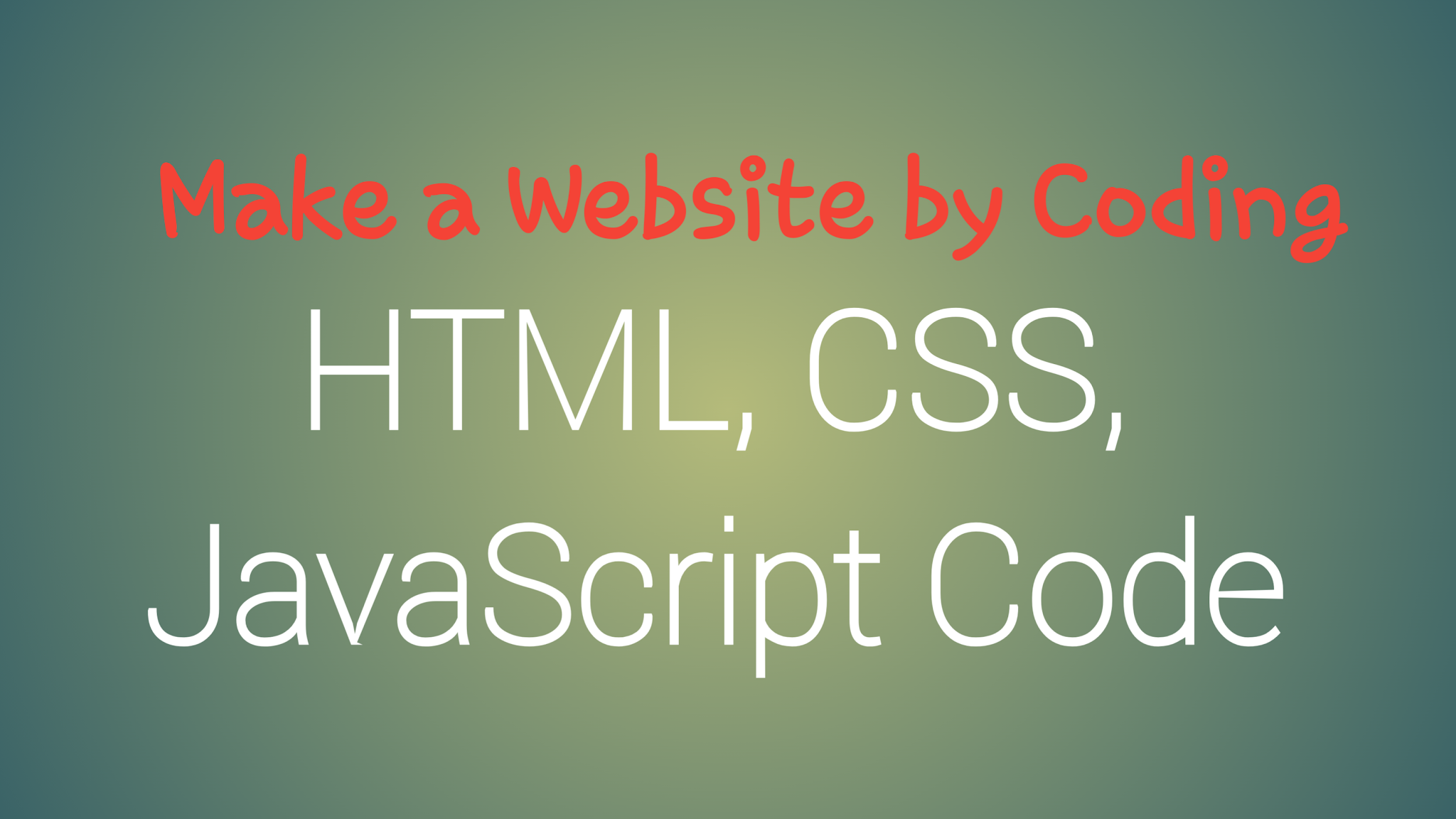 How to Create a Website by HTML, CSS, & JavaScript.