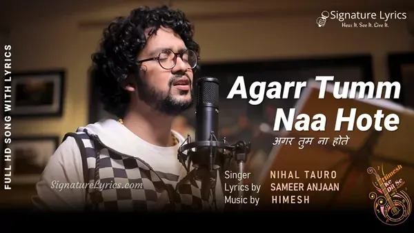 Agar Tum Na Hote Lyrics - Nihal Tauro | Himesh Reshammiya