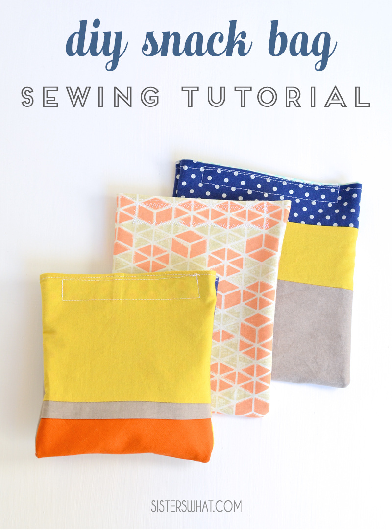 Reusable Snack Bags Tutorial Sisters, What!