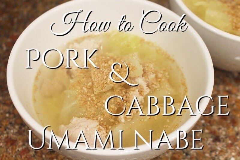 How to Cook Pork and Cabbage Umami Nabe It has grown on me!
