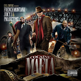 Mixtape of the Month January 2012- French Montana, Juicy J & Project Pat Cocaine Mafia
