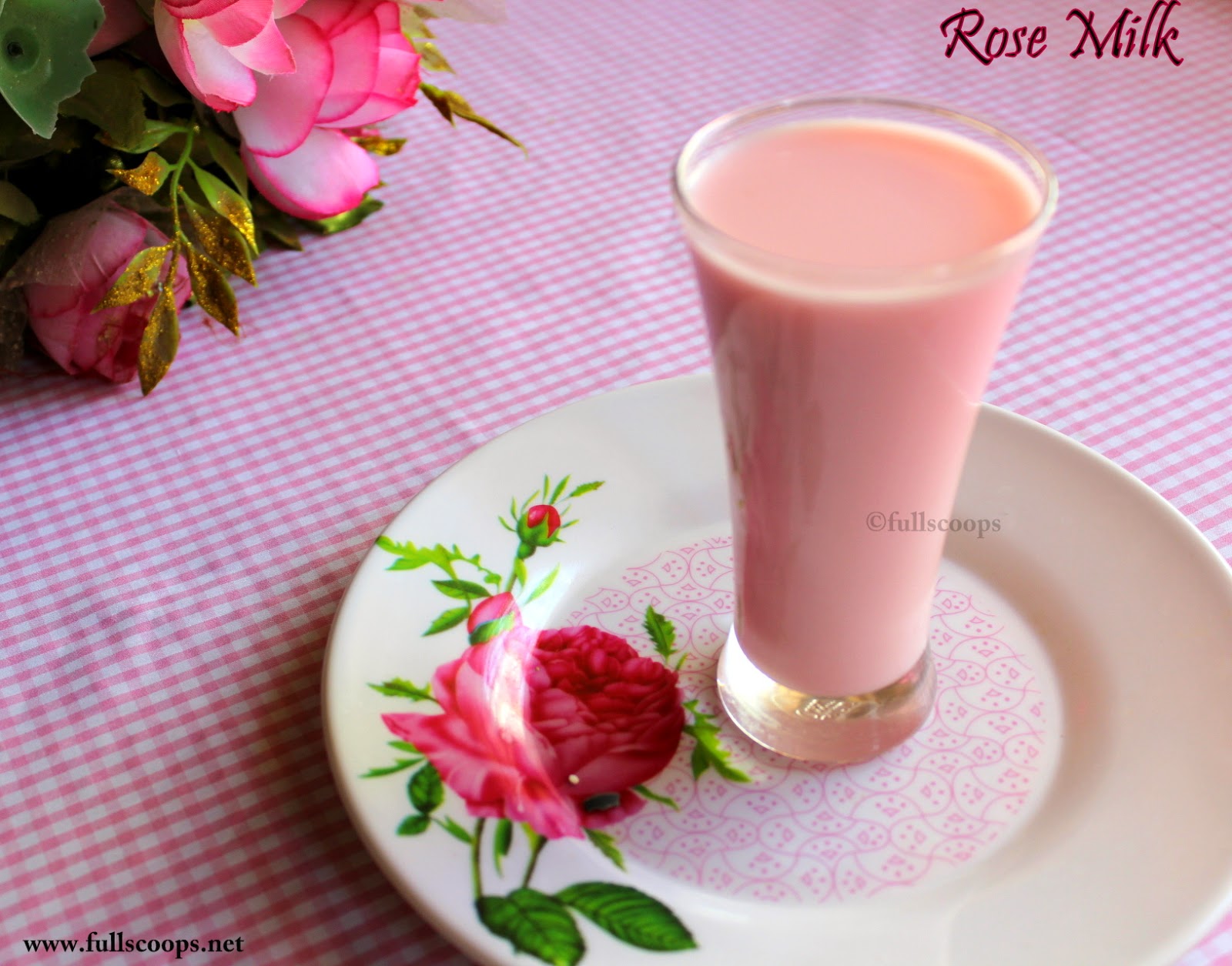Rose Milk Full Scoops A food blog with easy,simple & tasty recipes!