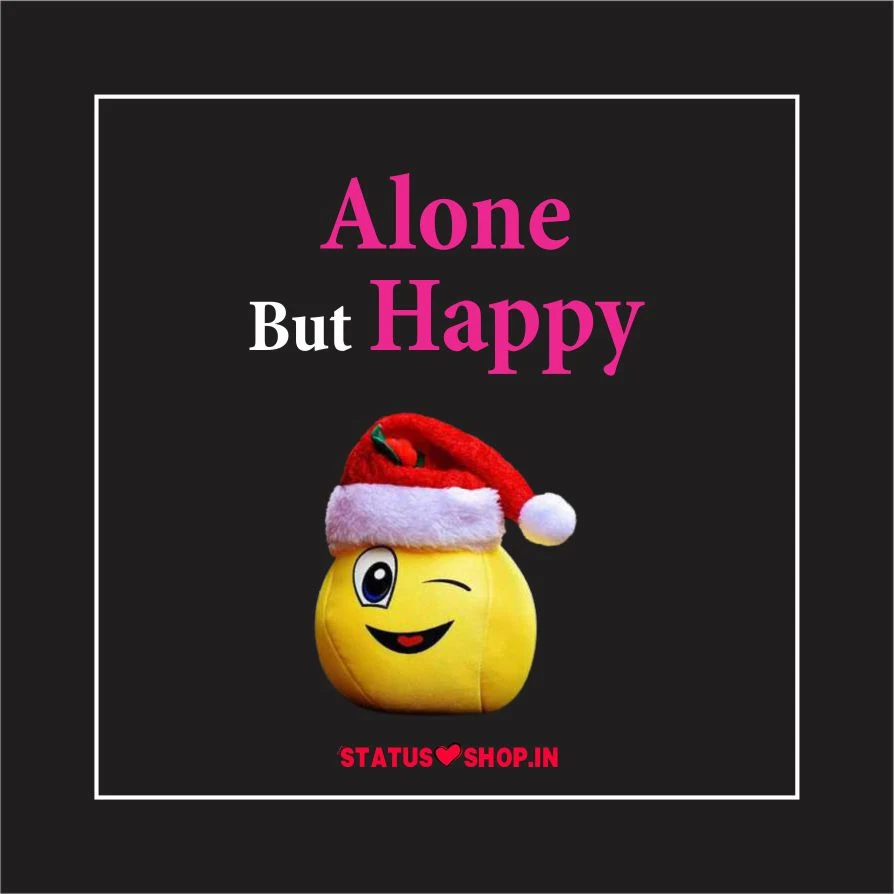 Alone But Happy Whatsapp DP